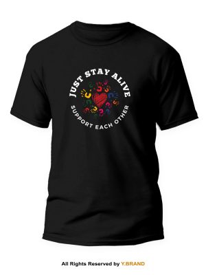 Just Stay Alive Round Neck T-shirt PMTS-1138
