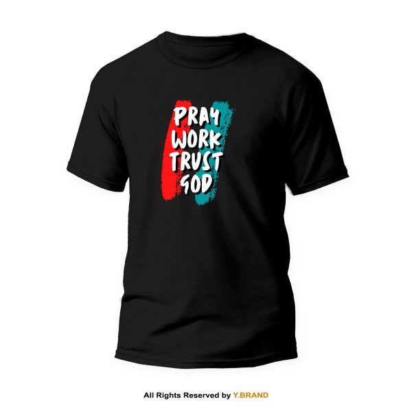 Pray Work Trust God Round Neck T-shirt PMTS-1153 1 Pray Work Trust God Round Neck T-shirt PMTS-1153