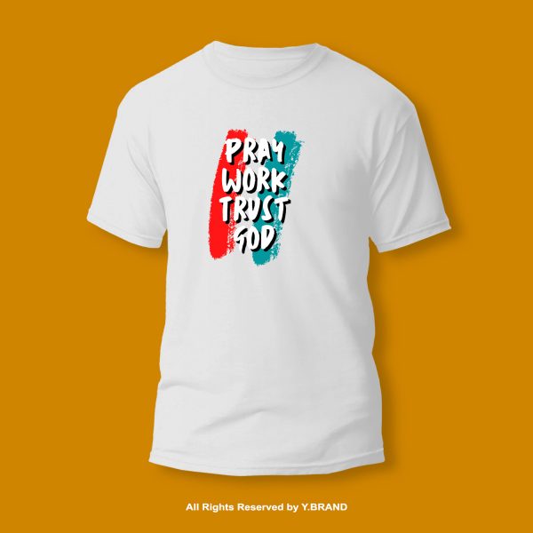 Pray Work Trust God Round Neck T-shirt PMTS-1153 2 Pray Work Trust God Round Neck T-shirt PMTS-1153