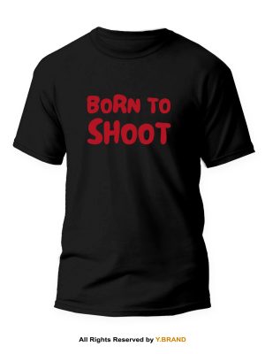 Born To Shoot Round Neck T-shirt PMTS-1160
