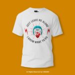 Just Leave Me Alone Round Neck T-shirt PMTS-1403 - Image 2