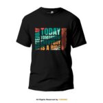 Everyday Is A Ride Round Neck T-shirt PMTS-1414